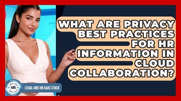 What Are Privacy Best Practices For HR Information In Cloud Collaboration? - Legal And HR SaaS Stack