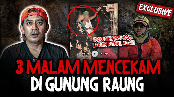 INI HORORNYA GAK MAIN - MAIN!! 8 PENDAKI INI SAMPAI JALANI RITUAL ADAT DI GUNUNG RAUNG