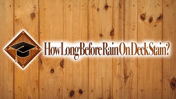 How Long Before Rain On Deck Stain