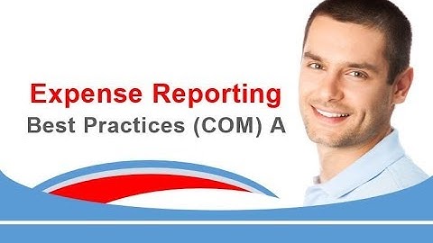 Expense Reporting Best Practices COM A