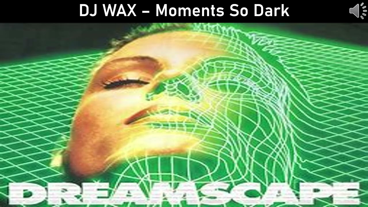 DJ WAX - Moments So Dark