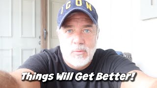THINGS WILL GET BETTER!