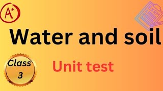 Class 3 EVS Unit 3/ WATER AND SOIL/ UNIT TEST