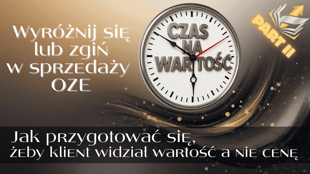 Wyróżnij się lub zgiń w sprzedaży OZE Jak przygotować się, żeby klient widział wartość, a nie cenę?