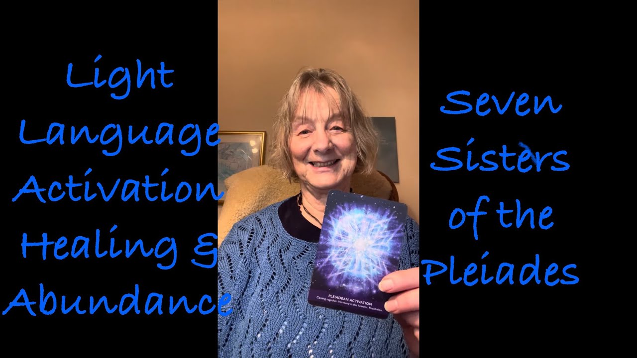 Light Language Activation for Healing and Abundance, Seven Sisters of ...