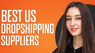 BEST US Dropshipping Suppliers 2024 (Find The Best Quality)