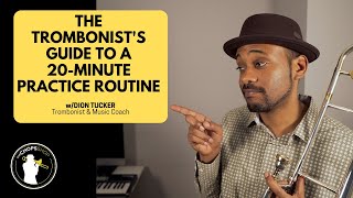 Trombone Lesson: The Trombonist's Guide to a 20Minute Practice Routine