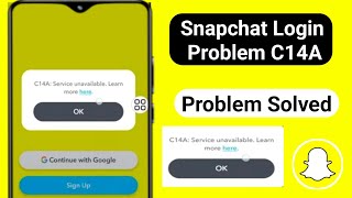 C14A: Service Unavailable Problem on Snapchat | Snapchat C14A Error Fix | Snapchat Login Error