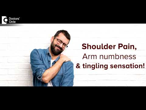 Pain in shoulder with arm numbness and tingling sensation - Dr. Mohan M R|Doctors&rsquo; Circle