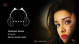 Khairiyat | Remix | R Factor | Chhichhore | Arijit Singh | Sushant, Shraddha | Remix Muzik India |