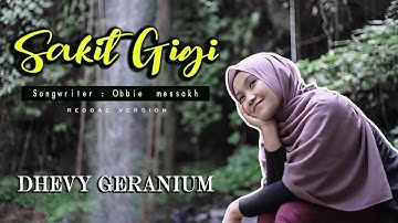 SAKIT GIGI - DHEVY GERANIUM - ( REGGAE VERSION )