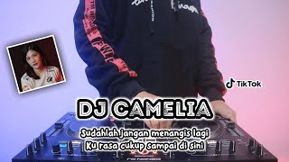 DJ CAMELIA SUDAHLAH JANGAN MENANGIS LAGI - REMIX TERBARU FULL BASS 2022