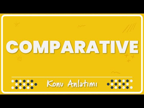 11.1- Comparative (Karşılaştırma) | Konu Anlatımı