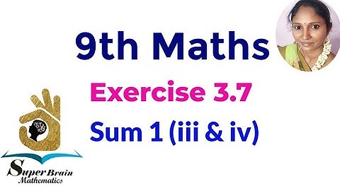 TN 9th Maths Exercise 3.7 sum 1(iii & iv) |Class 9 Exercise 3.7 1st sum | Super Brain Mathematics