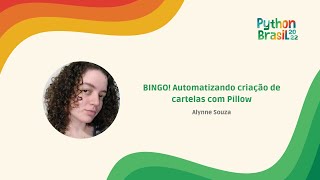 BINGO! Automatizando criação de cartelas com Pillow - Alynne Ferreira [PyBR2022]