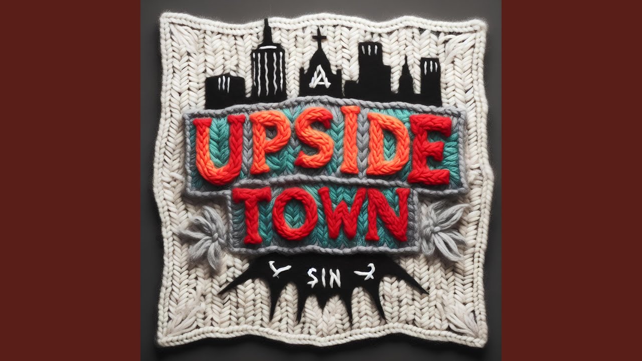 Watch Upside Town on YouTube Watch Upside Town on YouTube