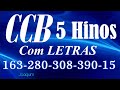 HINOS CCB COM LETRAS - 5 HINOS SELECIONADOS 163-280-308-390-15 - LOUVE E CANTE