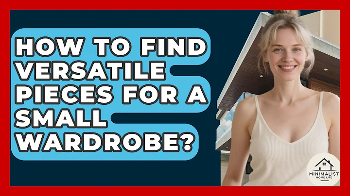 How To Find Versatile Pieces For A Small Wardrobe? - Minimalist Home Life