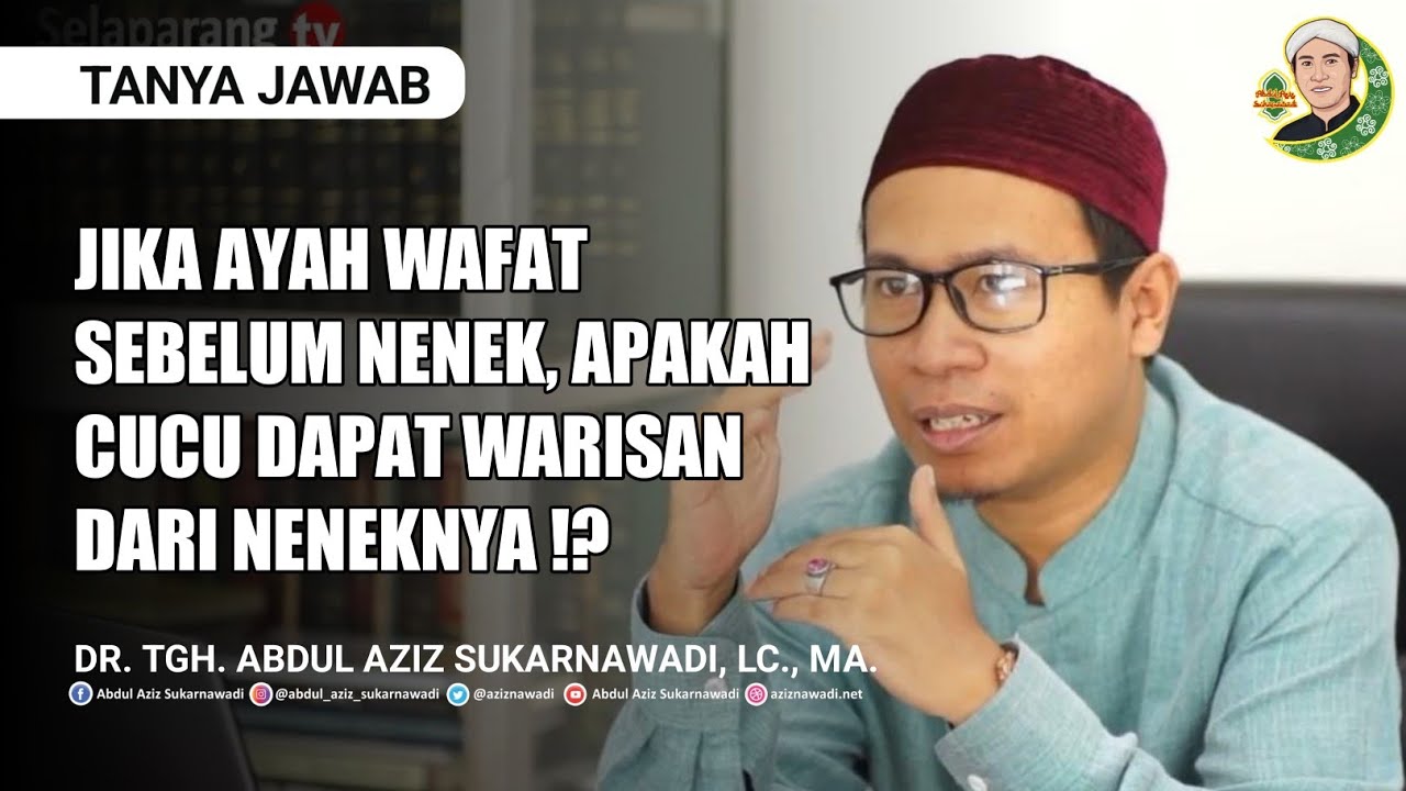 [Tanya Jawab] Jika Ayah Wafat Sebelum Nenek, Apakah Cucu Dapat Warisan dari Neneknya ⁉️