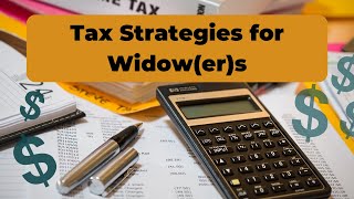Tax on Social Security Goes UP When Your Spouse Dies:  Tax issues (& solutions) facing widow(er)s.
