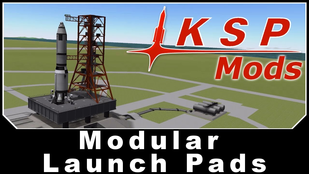 KSP Mods Modular Launch Pads YouTube KSP Mods Modular Launch Pads YouTube