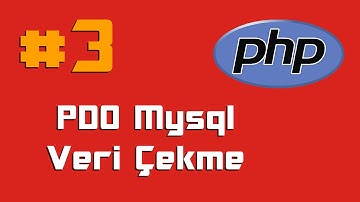PDO MYSQL DERSLERİ VERİ ÇEKME - PHP DERSLERİ 3 - FETCH