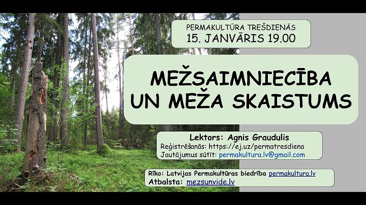 Mežsaimniecība un meža skaistums. Agnis Graudulis (Permatrešdiena. 3.sezona)