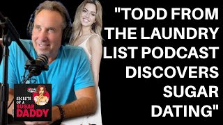 Ep. 110 - Todd from The Laundry List Podcast Discovers Sugar Dating