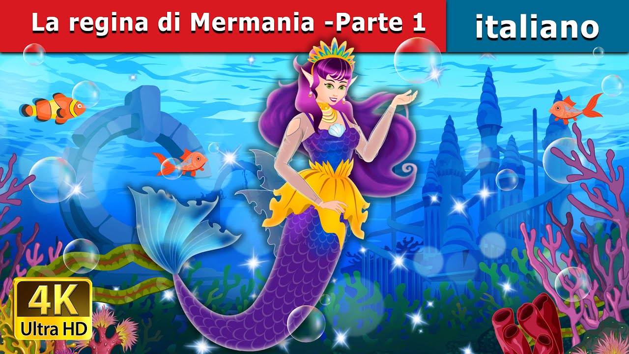 La regina di Mermania -Parte 1, The Queen of Mermania - Part 1 in Italian