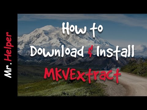 How To Download MKVExtract  How To Install MKVExtract