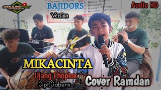 MIKACINTA || UJANG CHOPLOX COVER RAMDAN_BAJIDOR VERSION ( Genjlong music)