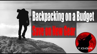 Save Money on New Gear - Backpacking on a Budget - Part 2 Save Money on New Gear - Backpacking on a Budget - Part 2