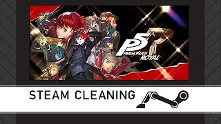 Steam Cleaning - Persona 5 Royal