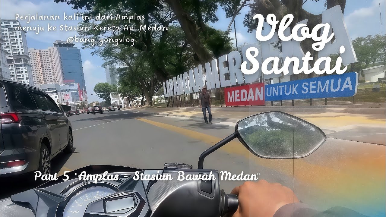 Vlog Santai Bang Yong Ke Stasiun Bawah (Kedatangan) Medan | Part 5