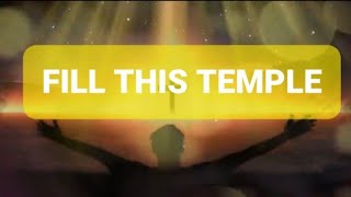 Download lagu Fill This Temple with Lyrics