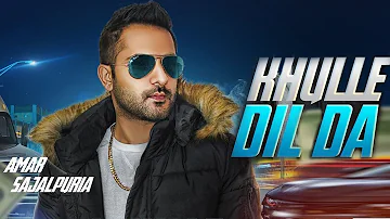 Khulle Dil Da - AMAR SAJALPURIA | New Punjabi Song | Latest Punjabi Songs | Punjabi Music | Gabruu