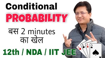 Conditional Probability | Independent Events | CLASS 12TH / IIT JEE / NDA