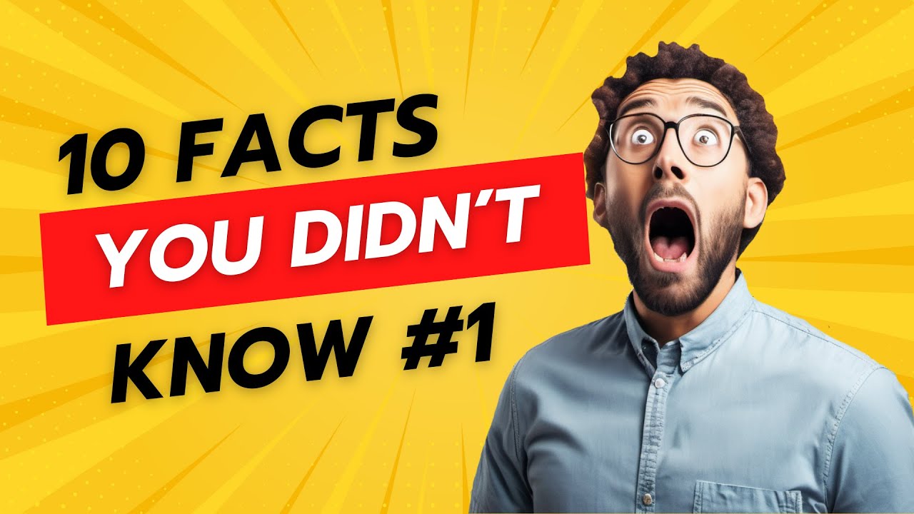 10 MIND BLOWING Facts You DIDN'T Know - YouTube