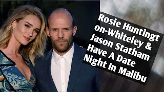 Rosie Huntington-Whiteley & Jason Statham Have A Date Night In Malibu#hollywoodstars