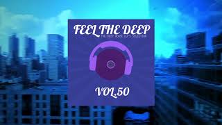 Feel The Deep - The Deep House DJs Selection - vol.50