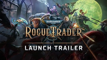 Launch Trailer | Warhammer 40,000: Rogue Trader