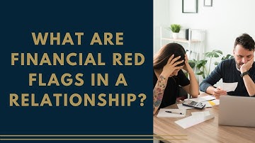 What are financial red flags in a relationship?