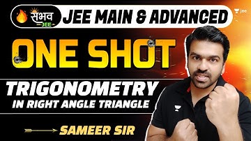 Trigonometry in Right Angled Triangle | One Shot - Sambhav | JEE Main | #jee2024 #sameerchincholikar