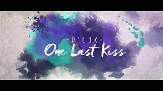 D'Lux - One Last Kiss [Official Lyric Video]