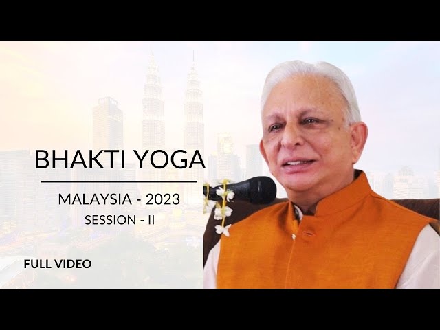 Full Video | Bhakti Yoga | Session 2 | Malaysia 2023 class=