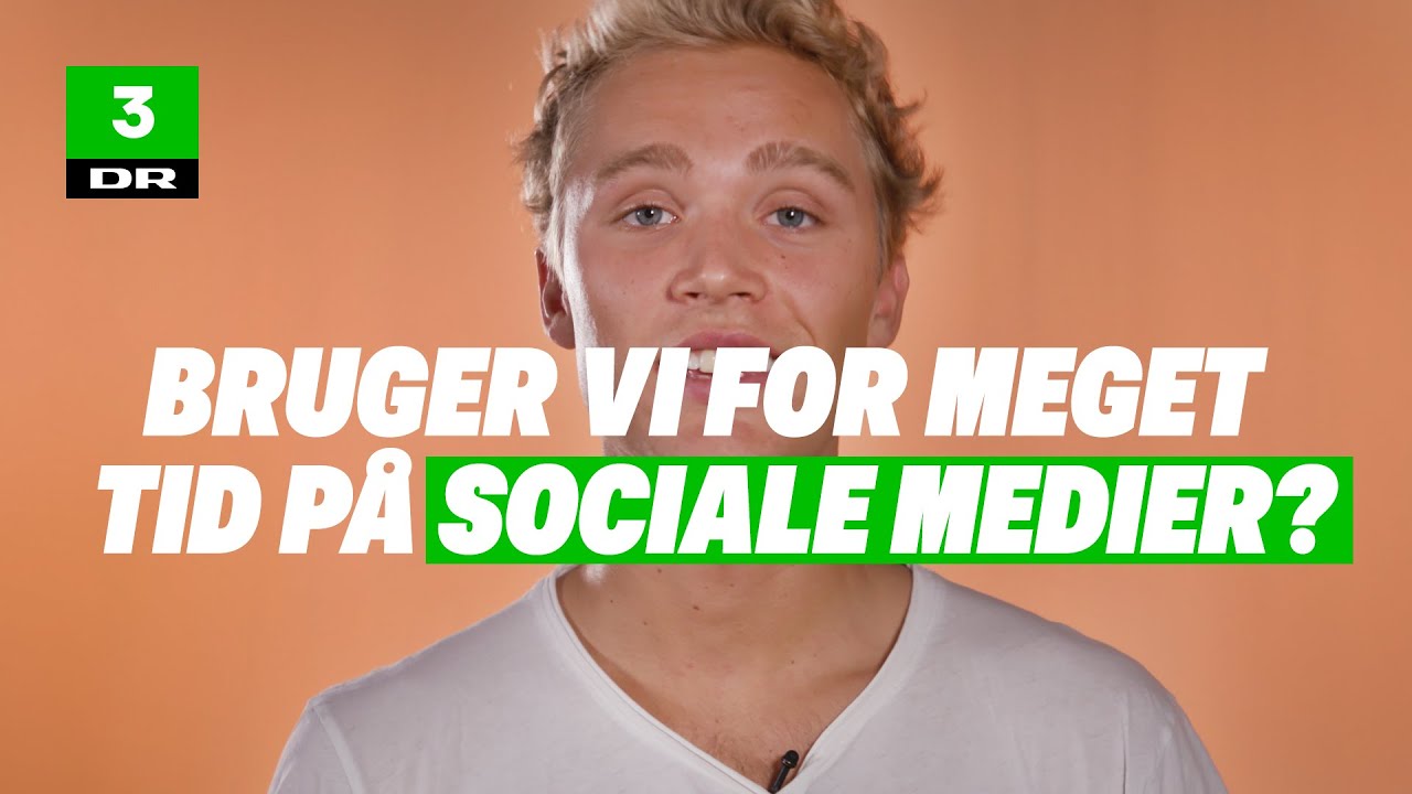 Bruger vi for meget tid på sociale medier? | Udvid min horisont | DR3