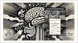 The Balanced Brain with Smithsonian Associate Dr. Camilla Nord