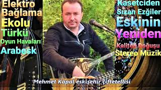 Mehmet Kapal eskişehir çiftetellisi