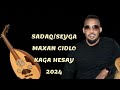 Sadaqseyga maxan cidlo kaga hesay 2024