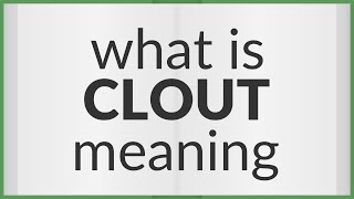 Clout | meaning of Clout
